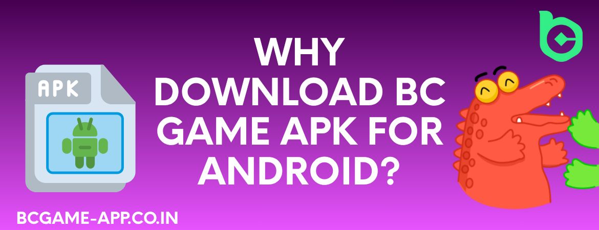 Why Download BC Game APK for Android?