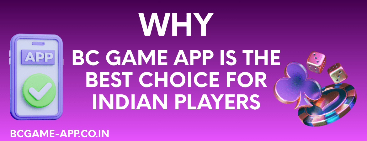 Why BC Game APP is the Best Choice for Indian Players