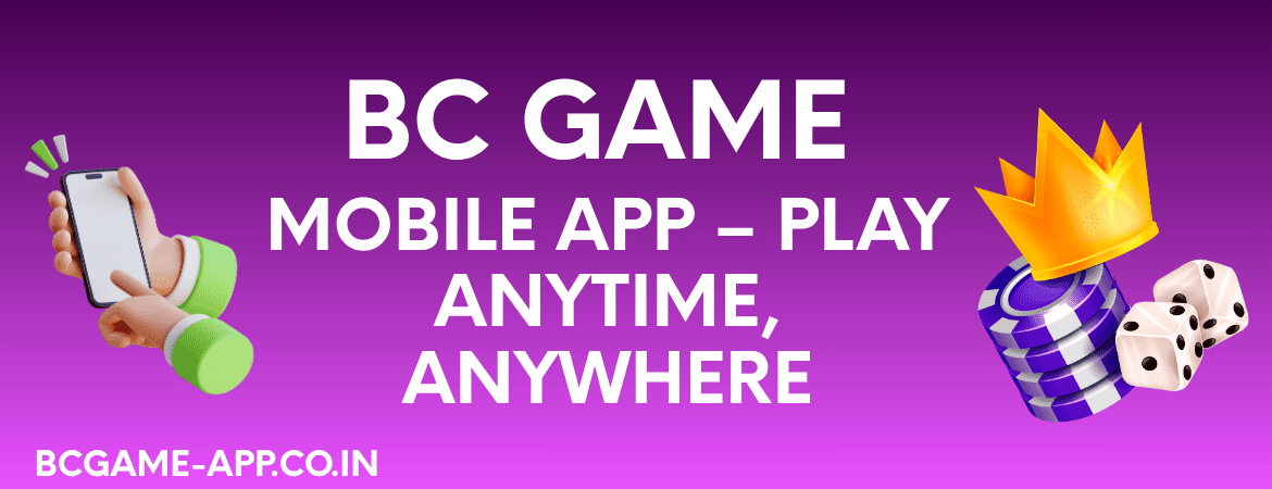 BC Game Mobile App โ Play Anytime, Anywhere