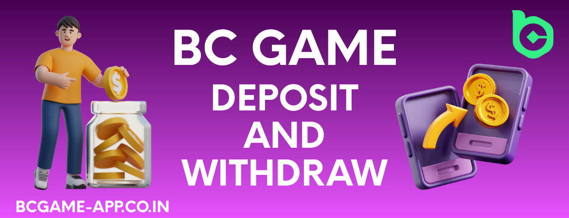 Deposit and Withdraw Made Easy in the BC Game App